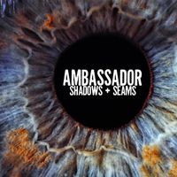 Ambassador - Shadows + Seams