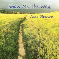 Alex Brown - Show Me the Way