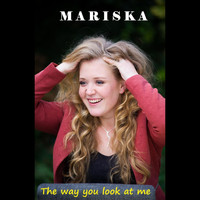 Mariska - The Way You Look at Me