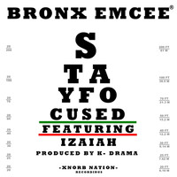 Bronx Emcee - Stay Focused (feat. Izaiah)