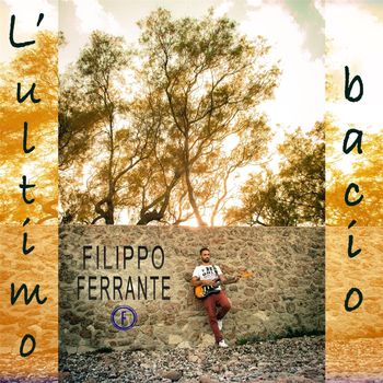 Filippo Ferrante - L'ultimo bacio