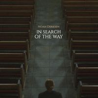 Noah Derksen - In Search of the Way