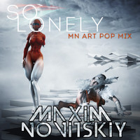 Maxim Novitskiy - So Lonely (Mn Art Pop Mix)
