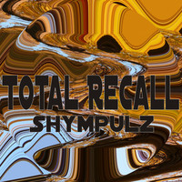 Shympulz - Total Recall