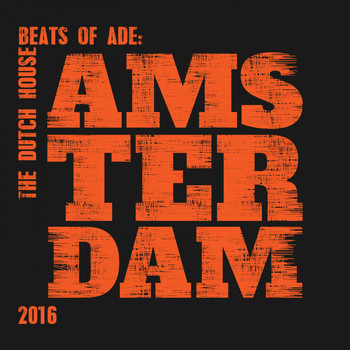 Various Artists - The Dutch House Beats of Ade: Amsterdam 2016