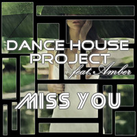 Dance House Project feat. Amber - Miss You