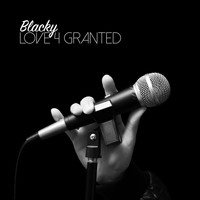 Blacky - Love 4 Granted