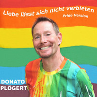 Donato Plögert - Liebe lässt sich nicht verbieten (Pride Version)