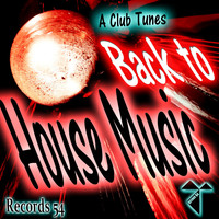 A Club Tunes - Back to House Music