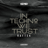 Raftek - In Techno We Trust