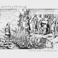 Arrhythmia - Historical Obsession