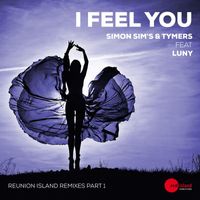 Simon Sim's & Tymers feat. Luny - I Feel You (Reunion Island Remixes, Pt. 1)