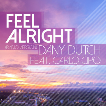 Dany Dutch feat. Carlo Cipo - Feel Alright (Radio Version)