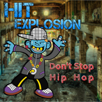 Various Artists - Hit Explosion: Don't Stop Hip Hop