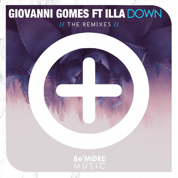 Giovanni Gomes feat. Illa - Down (The Remixes)