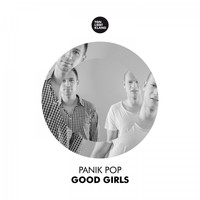 Panik Pop - Good Girls