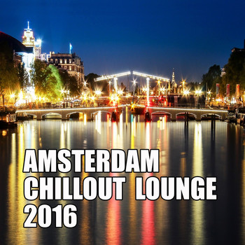 Various Artists - Amsterdam Chillout Lounge 2016