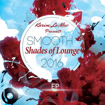 Karim Le Mec - Karim Le Mec Presents Smooth Shades of Lounge 2016 EP