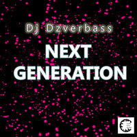 DJ Dzverbass - Next Generation