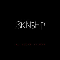 Skinship - The Sound of War