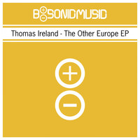 Thomas Ireland - The Other Europe EP