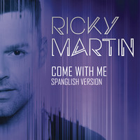 Ricky Martin - Come with Me (Spanglish Version)