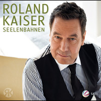 Roland Kaiser - Seelenbahnen
