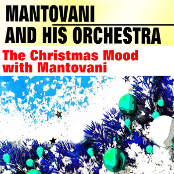 Mantovani And His Orchestra - The Christmas Mood with Mantovani