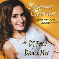 Carolina Gorun - Licht meines Lebens (DJ Fosco Dance Mix)