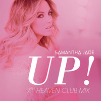 Samantha Jade - UP! (7th Heaven Club Mix)