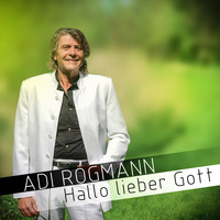 Adi Rogmann - Hallo lieber Gott