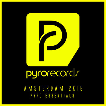 Various Artists - Amsterdam 2K16 (Pyro Essentials)