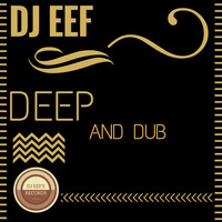 DJ EEF - Deep and Dub
