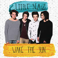 Little Sea - Wake The Sun