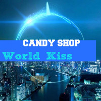 Candy Shop - World Kiss