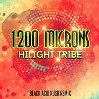 1200 Microns - Hilight Tribe (Black Acid Kush Remix)