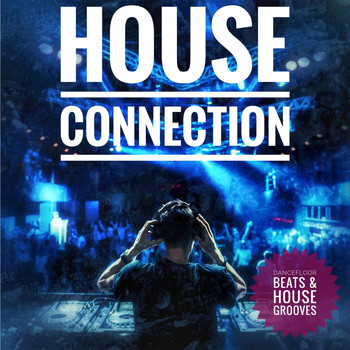 Various Artists - House Connection (Dancefloor Beats & House Grooves)