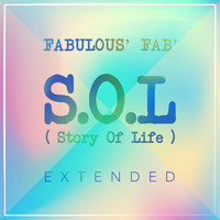 Fabulous' Fab' - S.O.L (Story of Life) Extended