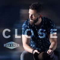 Ryan Kinder - Close