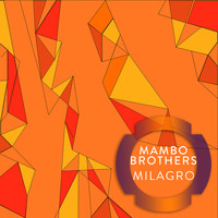 Mambo Brothers - Milagro