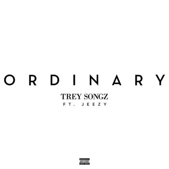 Trey Songz - Ordinary (feat. Jeezy) (Explicit)