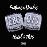 Future feat. Drake - Used to This (Explicit)