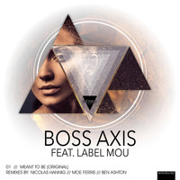Boss Axis - Meant to Be