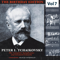 Wilhelm Furtwängler & Wiener Philharmoniker - Tchaikovsky - The Birthday Edition, Vol. 7