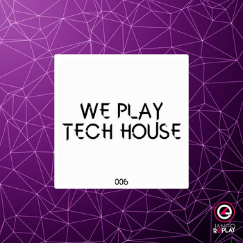 Various Artists - We Play Tech House #006
