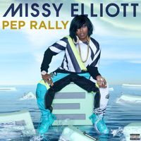 Missy Elliott - Pep Rally (Explicit)