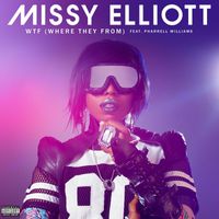 Missy Elliott - WTF (Where They From) [feat. Pharrell Williams] (Explicit)