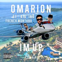 Omarion - I'm Up (feat. Kid Ink & French Montana) (Explicit)
