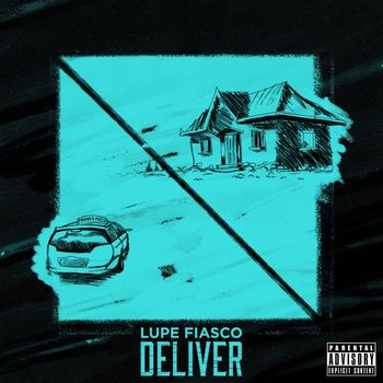 Lupe Fiasco - Deliver (Explicit)