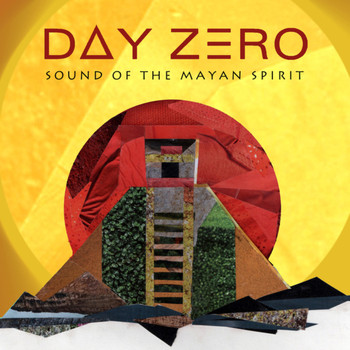 Various Artsists - Day Zero - The Sound of The Mayan Spirit